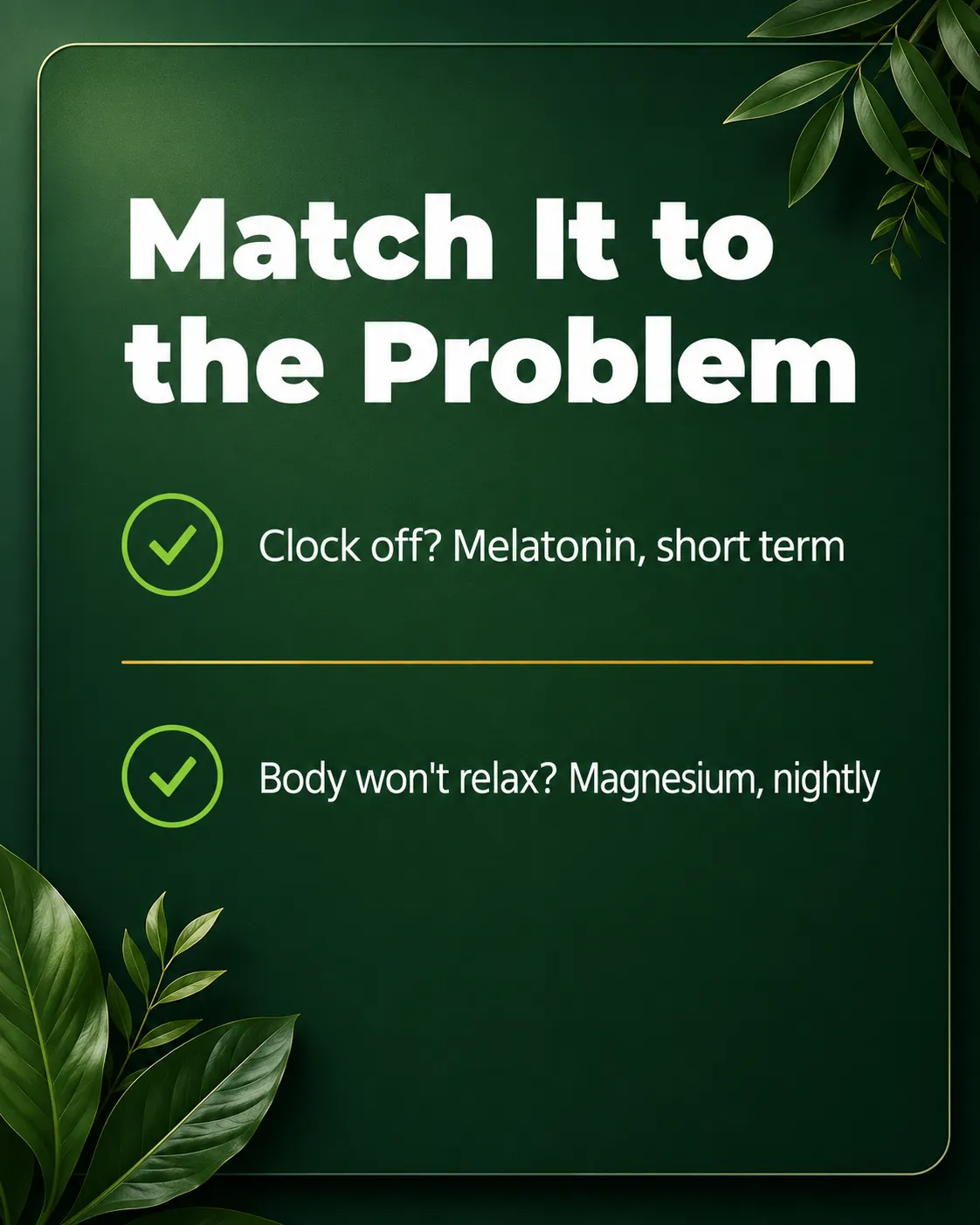 Card explaining melatonin fits timing problems and magnesium fits a body that will not relax